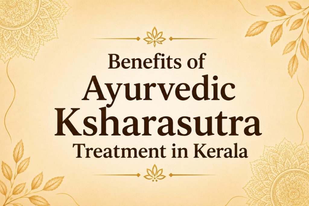 Benefits of Ayurvedic Ksharasutra Treatment in Kerala illustrated Ayurvedic healthcare banner