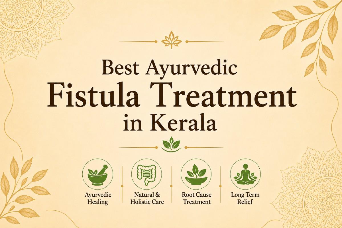 Best Ayurvedic Fistula Treatment in Kerala