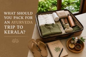 What Should You Pack for an Ayurveda Trip to Kerala?