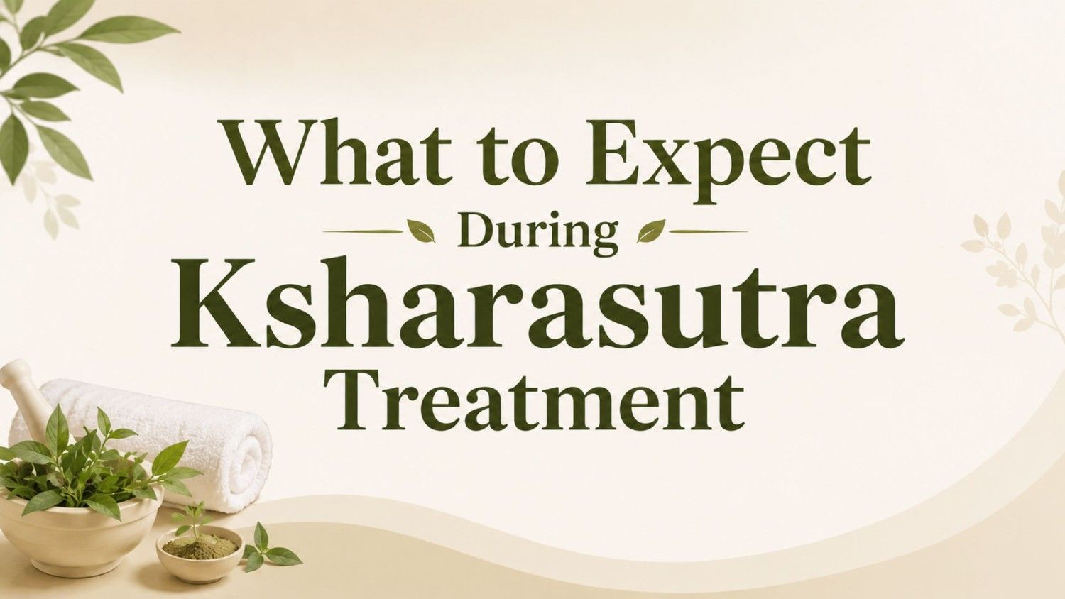What to Expect During Ksharasutra Treatment