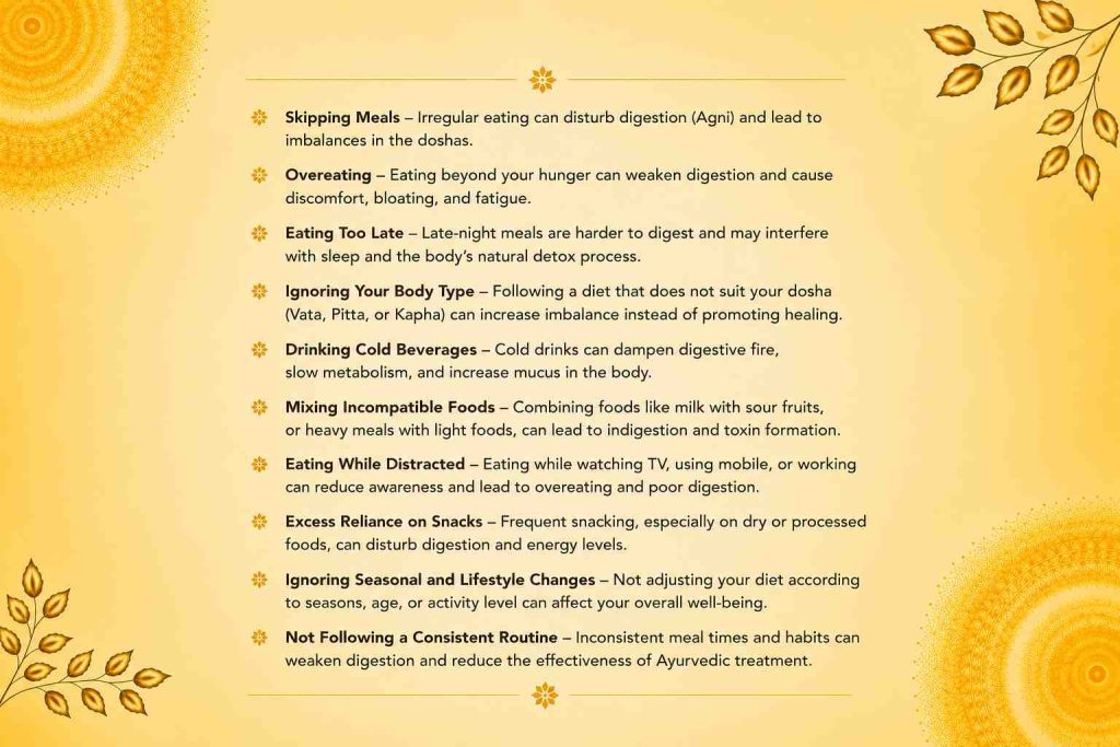 Infographic highlighting common mistakes to avoid during Ayurveda treatment, including skipping meals, overeating, drinking cold beverages, and inconsistent eating habits.